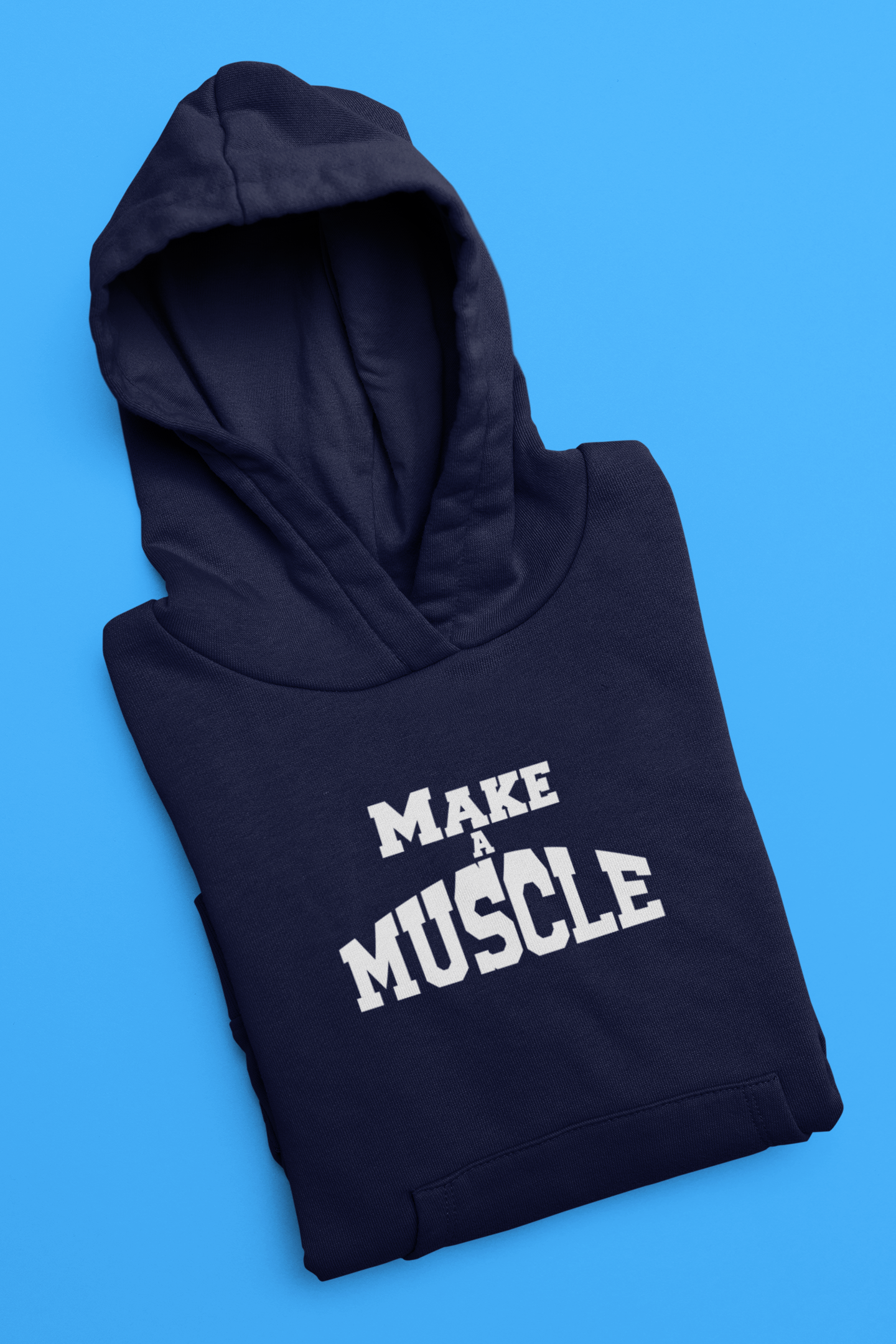Make A Muscle Hoodie